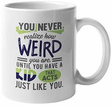 Make Your Mark Design You Never Realize How Weird You Are Coffee &amp; Tea M... - £15.98 GBP+