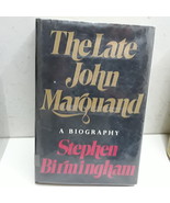 The Late John Marquand: A Biography - $5.62