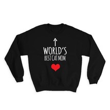 Worlds Best CAT MOM : Gift Sweatshirt Heart Love Family Work Christmas Birthday - £23.50 GBP