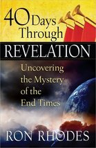 40 Days Through Revelation: Uncovering the Mystery of the End Times [Paperback]  - £11.79 GBP