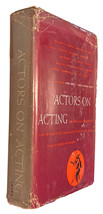 Actors on Acting: The Theories, Techniques, and Practices - Hardcover 1959 - £26.10 GBP