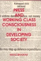 Press and Working Class Consciouness in Developing Societies: a Case [Hardcover] - £20.36 GBP