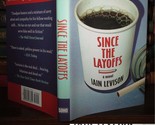 Since The Layoffs: A Novel Levison, Iain - $2.93
