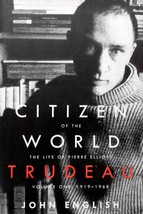 Citizen of the World: The Life of Pierre Elliott Trudeau Vol. 1 1919-1968 / 1st  - £7.26 GBP