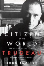 Citizen of the World: The Life of Pierre Elliott Trudeau Vol. 1 1919-1968 / 1st  - £7.32 GBP