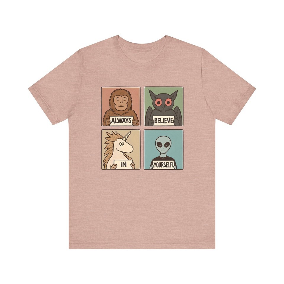Cryptid shirt, Motivational Graphic Tee, Always Believe in Yourself Shirt Item image 5