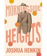 Morningside Heights: A Novel - $6.99