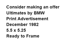 Ultimates by BMW Print Advertisement December 1982 Original Vintage 5.5 x 5.25 - £7.70 GBP