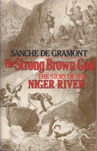 The Strong Brown God: The Story of the Niger River by Sanche De Gramont - £2.69 GBP