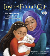 Lost and Found Cat : The True Story of Kunkush&#39;s Incredible Journey by Doug Kunt - £8.00 GBP