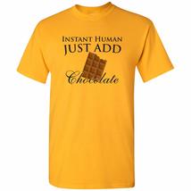 UGP Campus Apparel Instant Human Just Add Chocolate - Chocolate Lovers Pick me u - £18.97 GBP