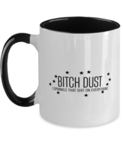 Funny  Mugs Bitch Dust Sprinkle on Everything Black-2T-Mug  - £15.99 GBP