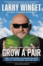 Grow a Pair: How to Stop Being a Victim and Take Back Your Life, Your Business,  - £7.04 GBP