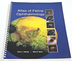 Atlas of Feline Ophthalmology  by Kerry L. Ketring and Mary B. Glaze - £45.60 GBP