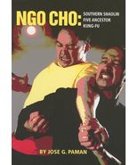 Ngo Cho: Southern Shaolin Five Ancestor Kung-Fu [Paperback] Paman, Jose G - $34.65