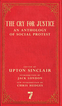 The Cry for Justice: An Anthology of the Literature of Social Protest by Upton S - £8.15 GBP
