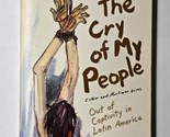 The Cry of My People Out of Captivity In Latin America Esther and Mortim... - $19.79
