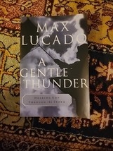 A Gentle Thunder: Hearing God Through the Storm - Paperback - GOOD - $111.65 MXN