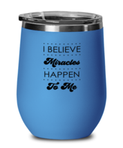 I Believe Miracles Happen to Me, blue drinkware metal glass. Model 60062  - $26.99