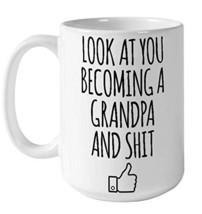 Look At You Becoming A Grandpa, Sarcastic Mugs, New Grandfather Mug, Funny Grand - £13.59 GBP