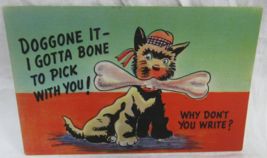Comic Linen Postcard 635 Doggone It Gotta Bone To Pick W/ You Why Dont Y... - $2.96