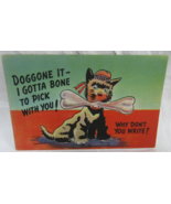 Comic Linen Postcard 635 Doggone It Gotta Bone To Pick W/ You Why Dont Y... - $2.96