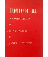 Promenade All: A Compilation of Song-Dances by Janet E. Tobitt / 1947 So... - £2.67 GBP