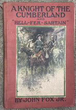 A Knight of the Cumberland &amp; “Hell-Fer-Spartan”, by John Fox Jr. (1906) - £5.77 GBP