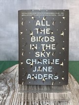 All the Birds in the Sky - Hardcover By Anders, Charlie Jane 1st Ed - £7.66 GBP