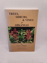 Trees, Shrubs and Vines of Arkansas by Carl G. Hunter 1995 ozark society PB - £20.12 GBP