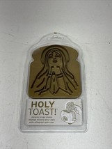 Holy Toast by Fred Miracle Bread Stamper Virgin Mary  Funny..New - $8.99