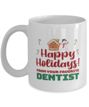 Christmas Mug From Dentist - Happy Holidays 1 From Your Favorite - 11 oz  - £11.94 GBP