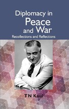 Diplomacy in Peace and War : Recollections and Reflections [Hardcover] - £22.70 GBP