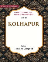 Gazetteer of the Bombay Presidency: Kolhapur Volume 24th [Hardcover] - £50.28 GBP