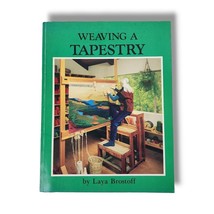 Weaving a Tapestry by Laya Brostoff Fiber Art Guide Book (1986, Trade Paperback) - £8.87 GBP