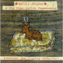 Kelly Hogan &amp; The Pine Valley Cosmonauts - Beneath The Country Underdog (CD, Alb - $3.07
