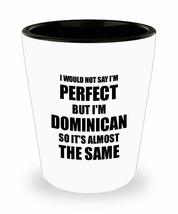 Dominican Shot Glass Funny Dominica Gift Idea For Men Women Pride Quote I&#39;m Perf - £10.11 GBP