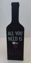 Wood Wine Plaque in Shape of Wine Bottle With Quote &quot;All You Need is Wine&quot; - £10.19 GBP