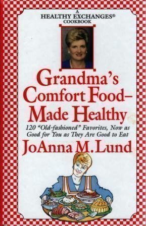 Grandma&#39;s Comfort Food Made Healthy (A Healthy Exchanges Cookbook) [Hard... - $8.90