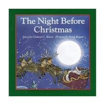 The Night Before Christmas Moore, Clement Clarke/ Regan, Dana (Illustrator) - $11.00