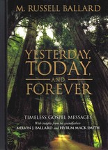 Yesterday, Today, And Forever Timeless Gospel Messages From M. Russell Ballard - $5.90