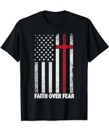 Faith Over Fear Patriotic Christian Cross American Flag T-Shirt - $15.99 - $19.99
