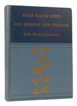 Julia Michael Johnston - Mary Baker Eddy Mary Baker Eddy: Her Mission And Triump - $84.95