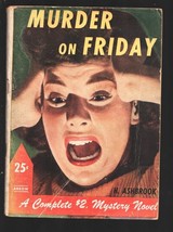 Arrow Mystery Novel #6 1949-&quot;Murder On A Friday&quot;-by H. Ashbrook-Horror cover ... - £47.76 GBP