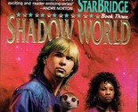 Shadow World (Starbridge, Book 3) by A. C. Crispin &amp; Jannean Elliott / 1... - $2.27