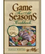 Game for All Seasons Cookbook by Harold Webster Jr. (2007, Perfect)