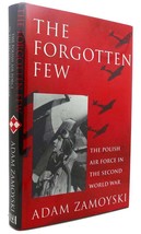 Adam Zamoyski THE FORGOTTEN FEW  The Polish Air Force in the Second World War 1s - £50.66 GBP