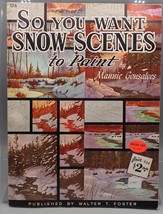 Vintage Walter T. Foster So You Want Snow Scenes To Paint Mannie Gonsalves - £8.75 GBP
