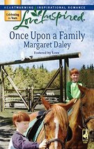 Once Upon a Family (Fostered by Love Series #1) (Love Inspired #393) Daley, Marg - £2.34 GBP