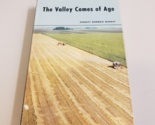 THE VALLEY COMES OF AGE: A History of Agriculture RED RIVER North Dakota... - $32.99